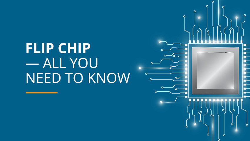 flip chip - all you need to know