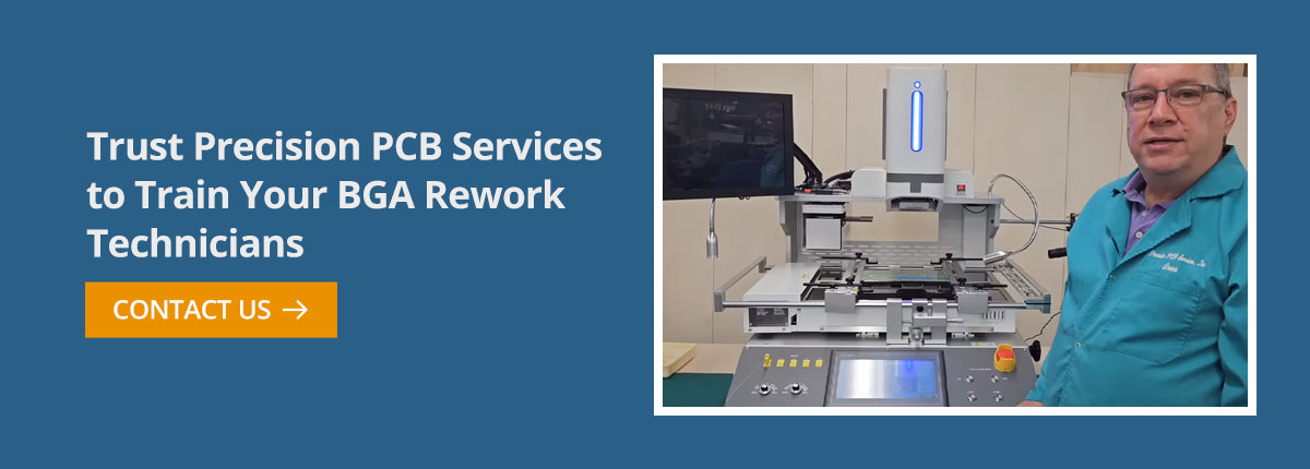 Trust Precision PCB Services to train your BGA rework technicians